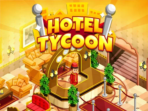 Hotel Tycoon Empire - Play Free Game