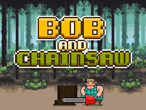 Play bob-and-chainsaw - Free Online Game