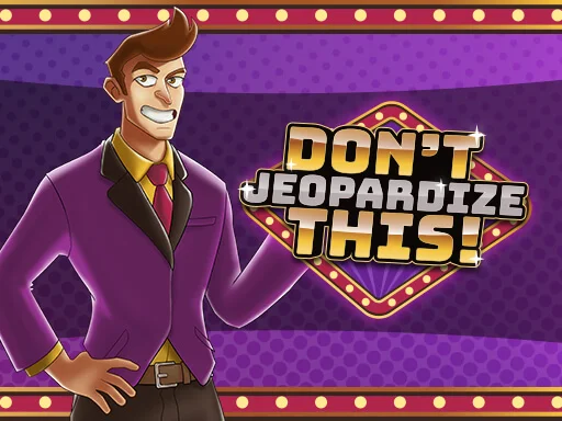 Don't Jeopardize This - Play Free Game