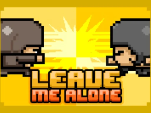 Leave Me Alone - Play Free Game