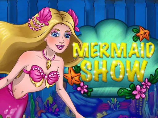 Play mermaid-show - Free Online Game