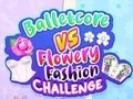 Play Balletcore vs Flowery Fashion Challenge - Free Online Game