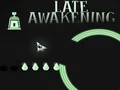 Play Late Awakening - Free Online Game