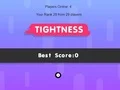 Play tightness - Free Online Game
